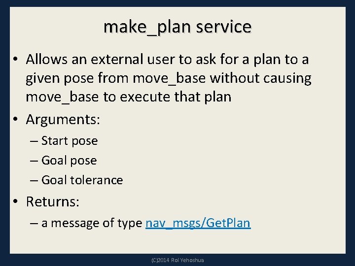 make_plan service • Allows an external user to ask for a plan to a