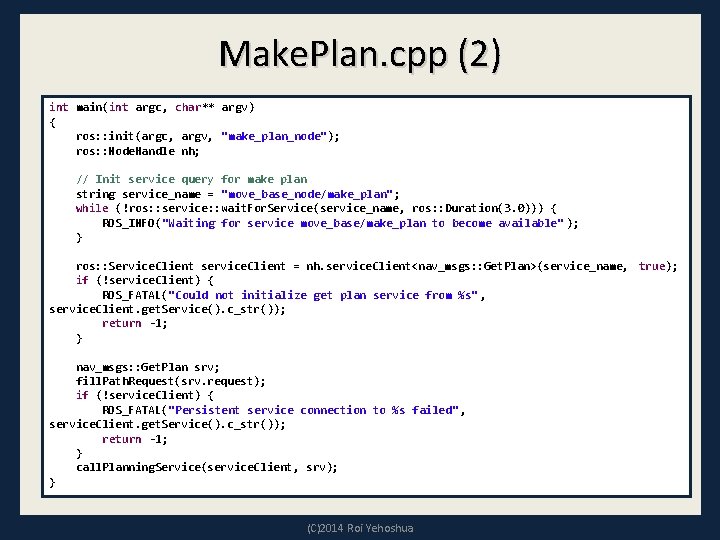 Make. Plan. cpp (2) int main(int argc, char** argv) { ros: : init(argc, argv,