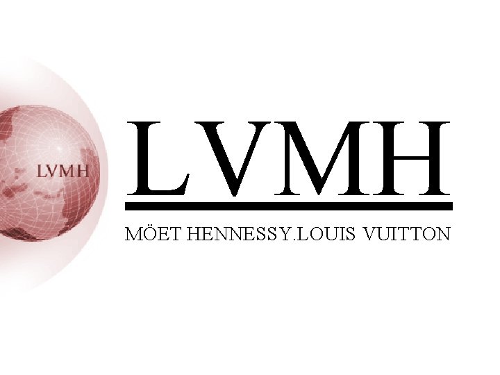 LVMH MÖET HENNESSY. LOUIS VUITTON 