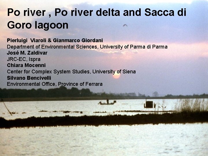 Po river , Po river delta and Sacca di Goro lagoon Pierluigi Viaroli &