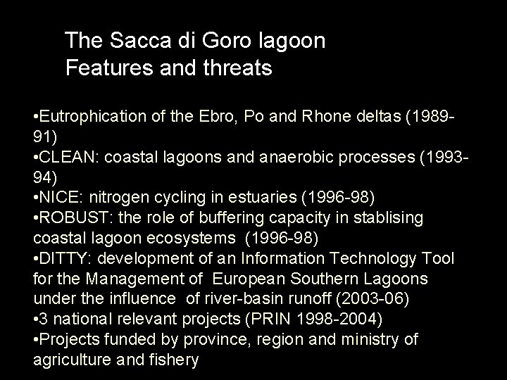 The Sacca di Goro lagoon Features and threats • Eutrophication of the Ebro, Po