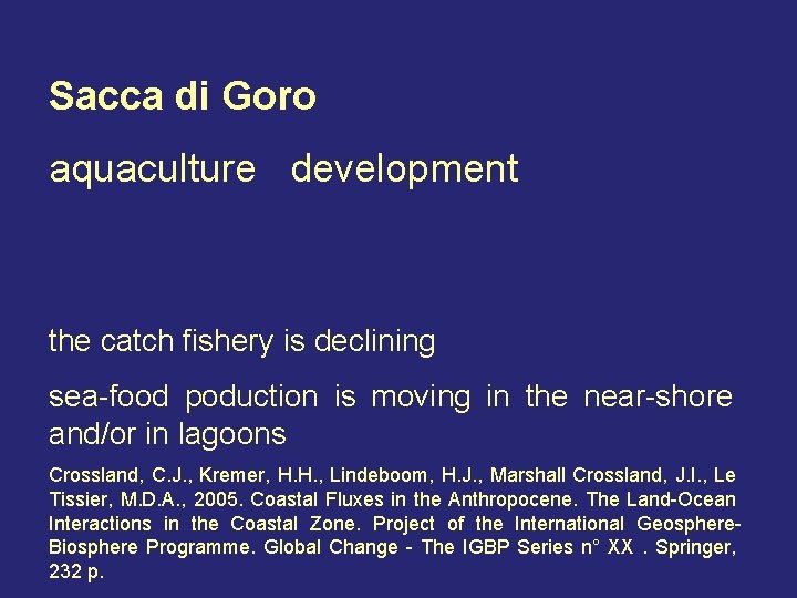 Sacca di Goro aquaculture development the catch fishery is declining sea-food poduction is moving