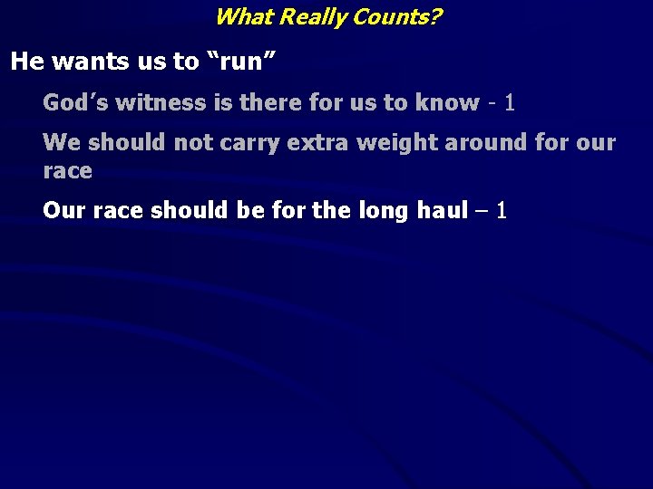 What Really Counts? He wants us to “run” God’s witness is there for us