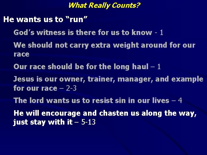 What Really Counts? He wants us to “run” God’s witness is there for us