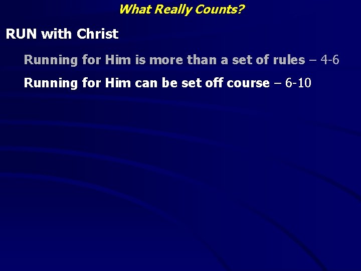 What Really Counts? RUN with Christ Running for Him is more than a set