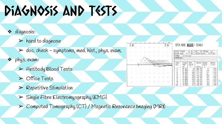 Diagnosis and Tests ❖ diagnosis: ➢ hard to diagnose ➢ doc. check - symptoms, Diagnosis and Tests ❖ diagnosis: ➢ hard to diagnose ➢ doc. check - symptoms,