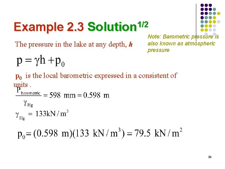 Example 2. 3 Solution 1/2 The pressure in the lake at any depth, h