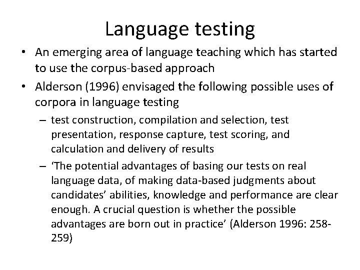 Language testing • An emerging area of language teaching which has started to use