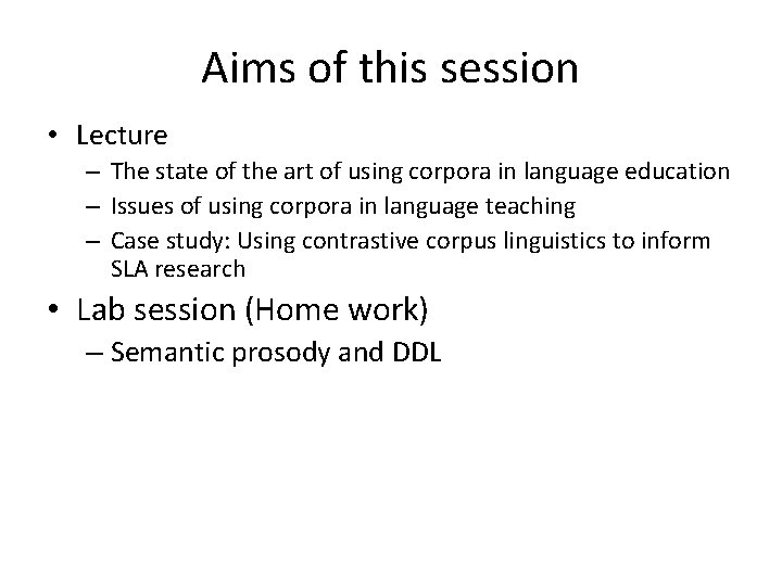 Aims of this session • Lecture – The state of the art of using