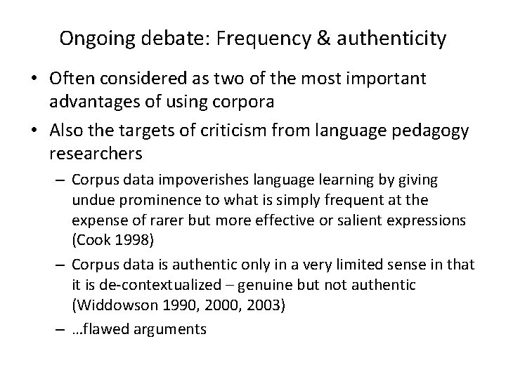 Ongoing debate: Frequency & authenticity • Often considered as two of the most important