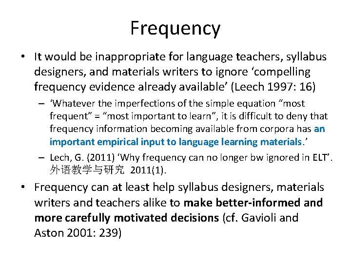 Frequency • It would be inappropriate for language teachers, syllabus designers, and materials writers