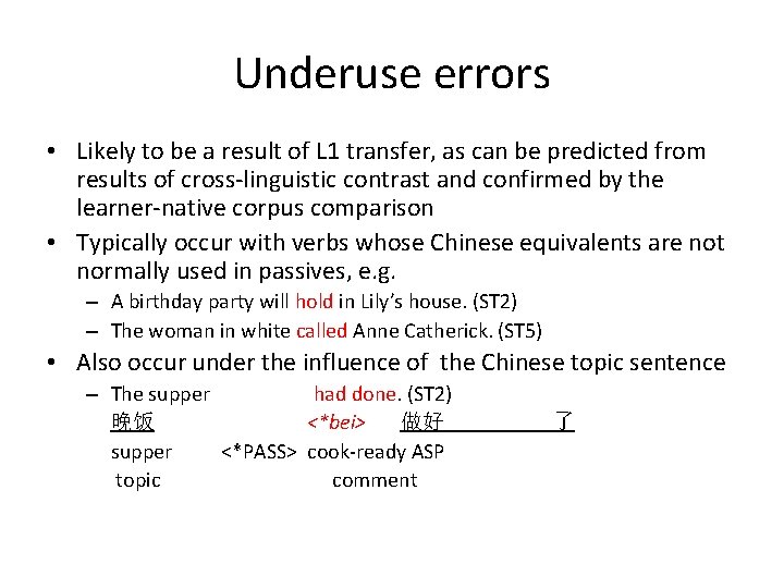 Underuse errors • Likely to be a result of L 1 transfer, as can