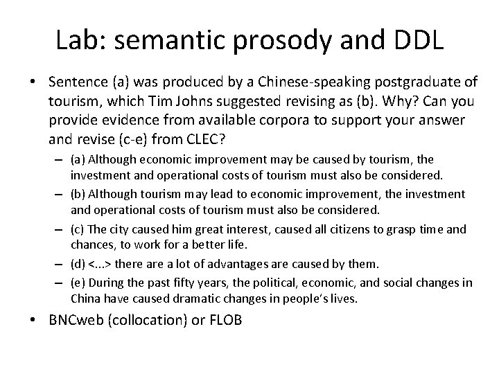 Lab: semantic prosody and DDL • Sentence (a) was produced by a Chinese-speaking postgraduate