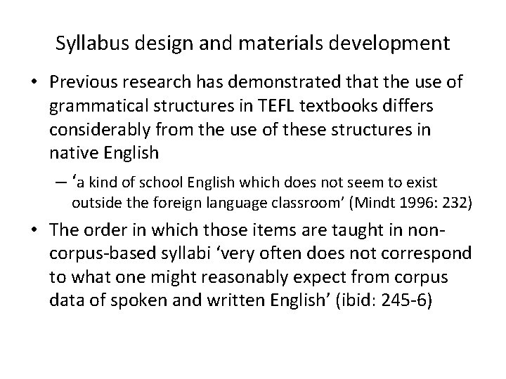 Syllabus design and materials development • Previous research has demonstrated that the use of