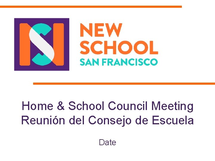 Home & School Council Meeting Reunión del Consejo de Escuela Date 