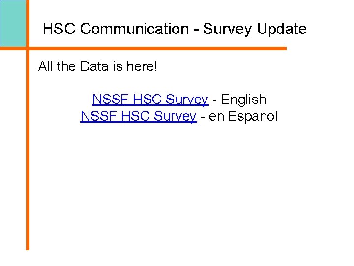 HSC Communication - Survey Update All the Data is here! NSSF HSC Survey -