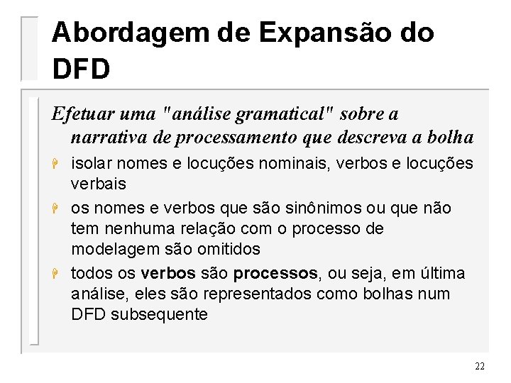 Abordagem de Expansão do DFD Efetuar uma "análise gramatical" sobre a narrativa de processamento