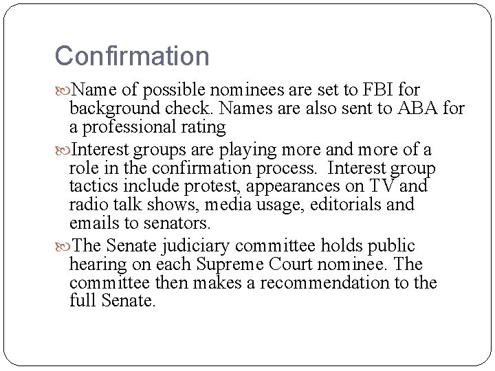 Confirmation Name of possible nominees are set to FBI for background check. Names are