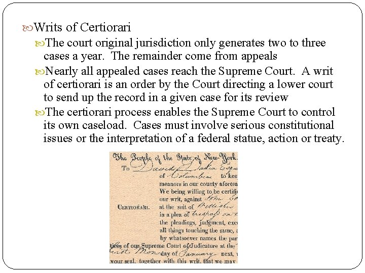  Writs of Certiorari The court original jurisdiction only generates two to three cases