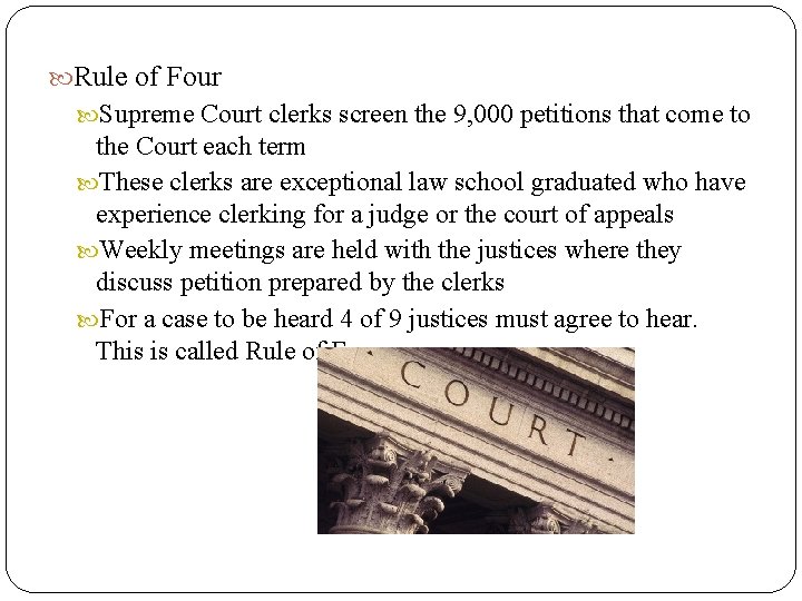  Rule of Four Supreme Court clerks screen the 9, 000 petitions that come