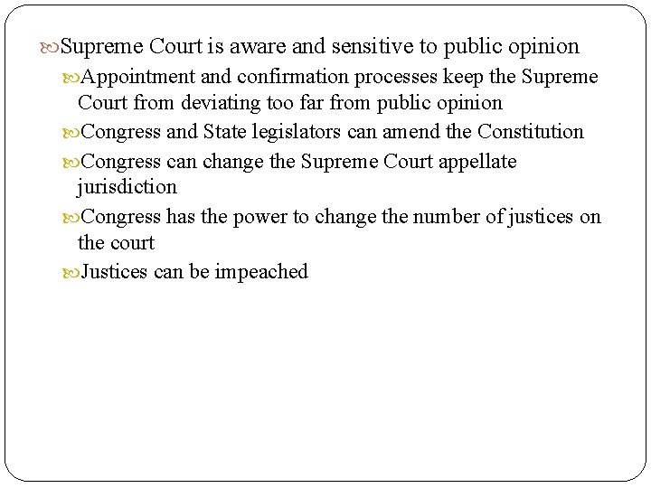  Supreme Court is aware and sensitive to public opinion Appointment and confirmation processes