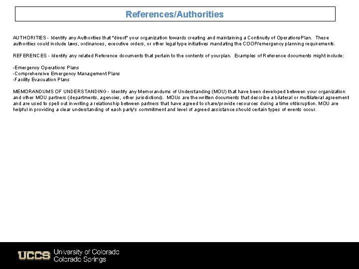 References/Authorities AUTHORITIES - Identify any Authorities that "direct" your organization towards creating and maintaining