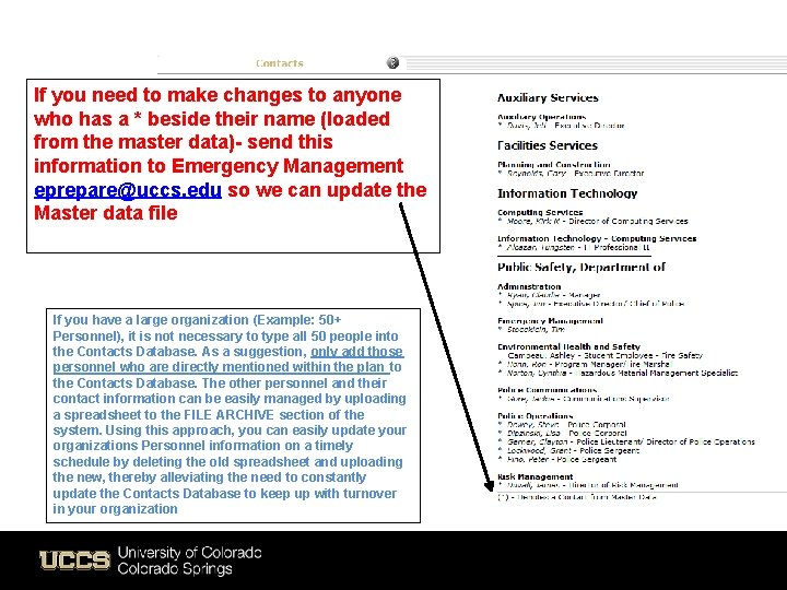 If you need to make changes to anyone who has a * beside their
