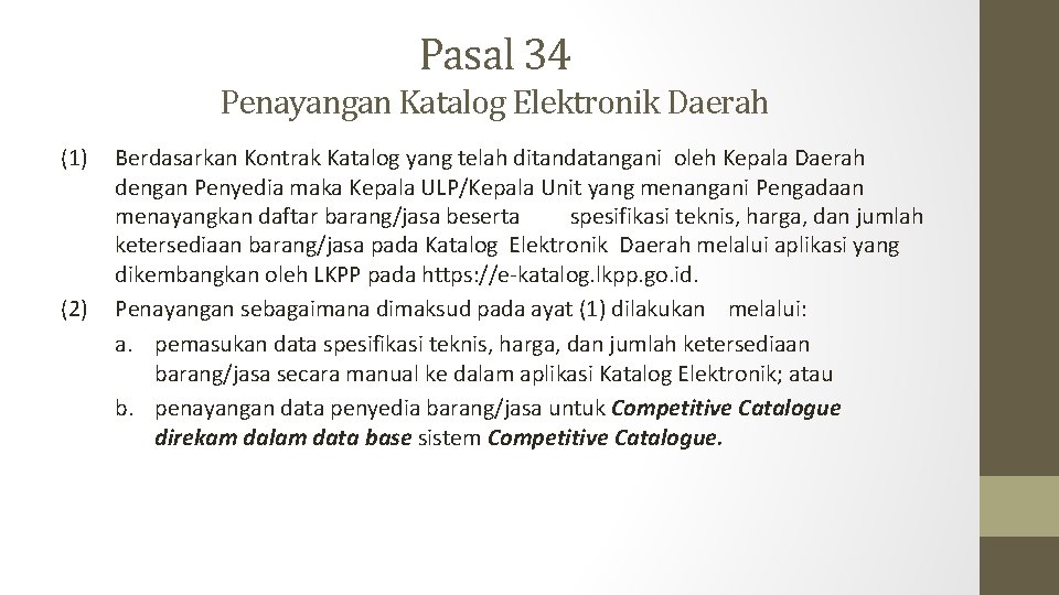 Pasal 34 Penayangan Katalog Elektronik Daerah (1) (2) Berdasarkan Kontrak Katalog yang telah ditandatangani