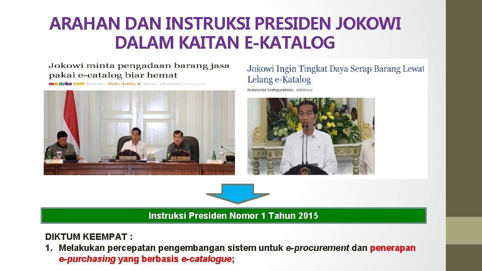 ARAHAN DAN INSTRUKSI PRESIDEN JOKOWI DALAM KAITAN E-KATALOG Instruksi Presiden Nomor 1 Tahun 2015