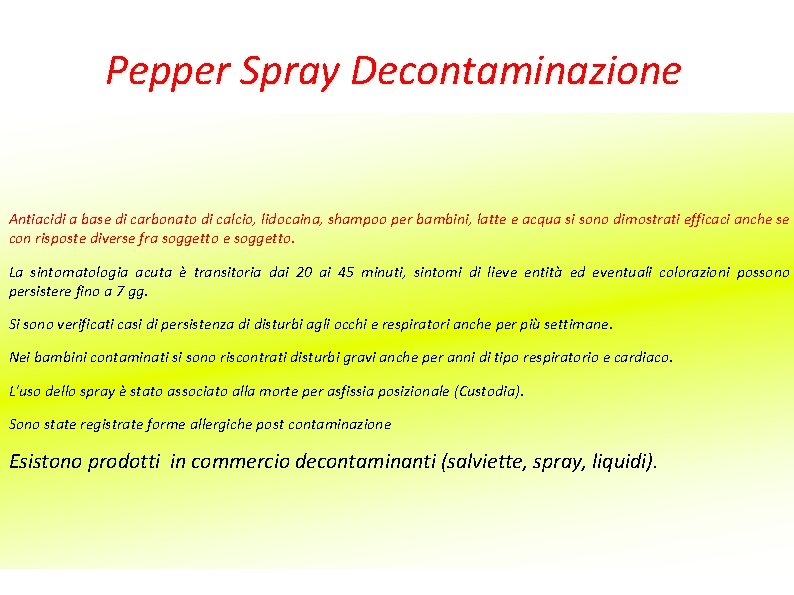 Pepper Spray Decontaminazione Antiacidi a base di carbonato di calcio, lidocaina, shampoo per bambini,