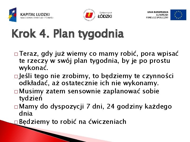 Krok 4. Plan tygodnia � Teraz, gdy już wiemy co mamy robić, pora wpisać