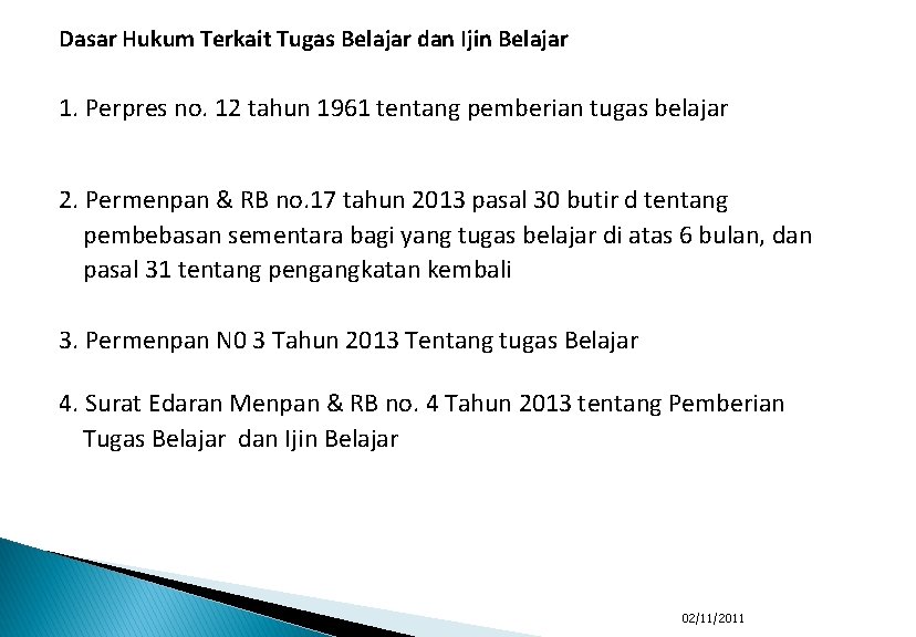 Dasar Hukum Terkait Tugas Belajar dan Ijin Belajar 1. Perpres no. 12 tahun 1961