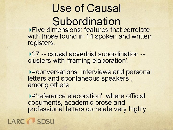 Use of Causal Subordination Five dimensions: features that correlate with those found in 14