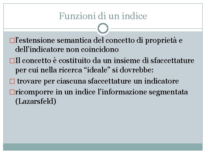 Funzioni di un indice �l’estensione semantica del concetto di proprietà e dell’indicatore non coincidono