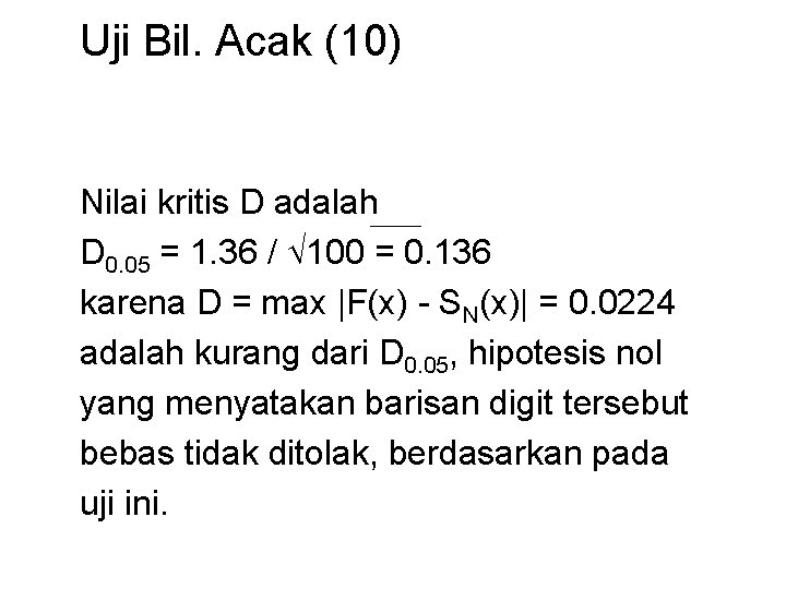 Uji Bil. Acak (10) Nilai kritis D adalah D 0. 05 = 1. 36