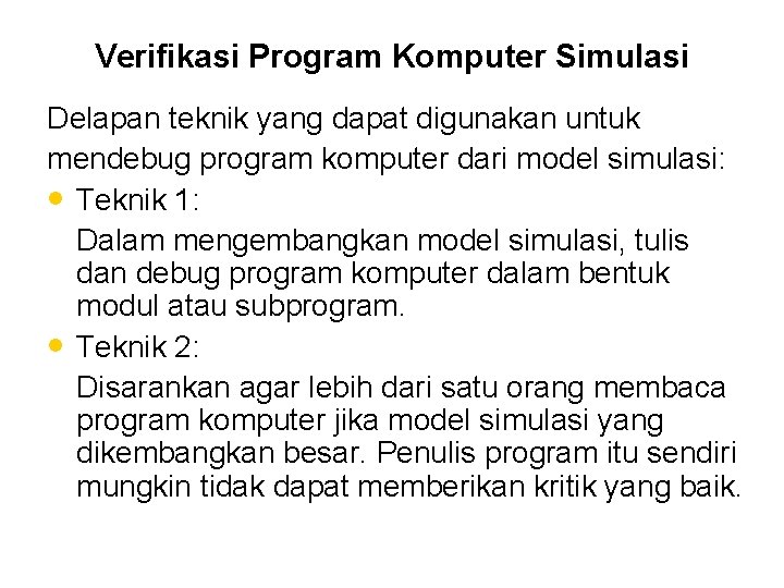Verifikasi Program Komputer Simulasi Delapan teknik yang dapat digunakan untuk mendebug program komputer dari