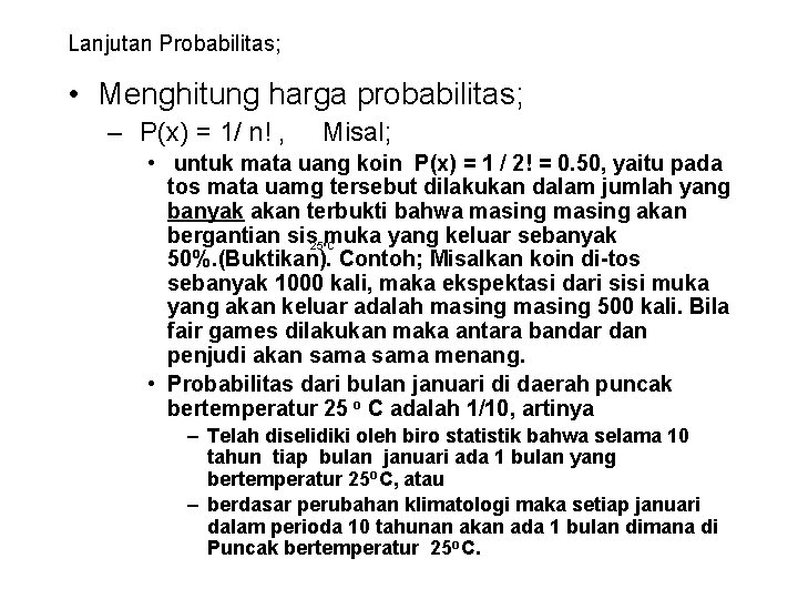 Lanjutan Probabilitas; • Menghitung harga probabilitas; – P(x) = 1/ n! , Misal; •