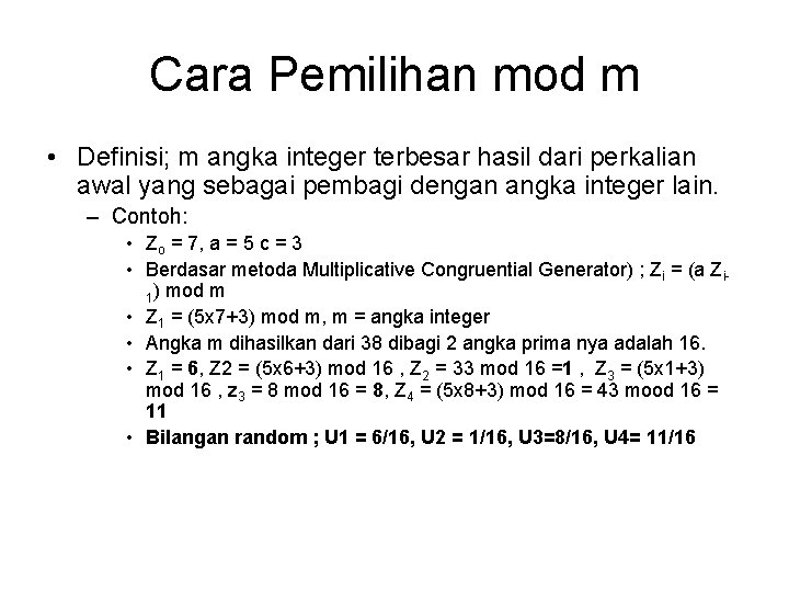 Cara Pemilihan mod m • Definisi; m angka integer terbesar hasil dari perkalian awal