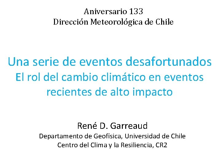 Aniversario 133 Dirección Meteorológica de Chile Una serie de eventos desafortunados El rol del