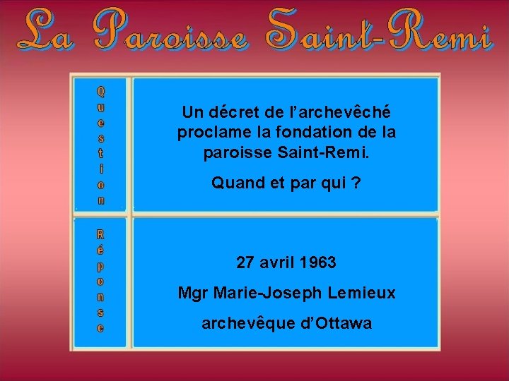 Un décret de l’archevêché proclame la fondation de la paroisse Saint-Remi. Quand et par Un décret de l’archevêché proclame la fondation de la paroisse Saint-Remi. Quand et par
