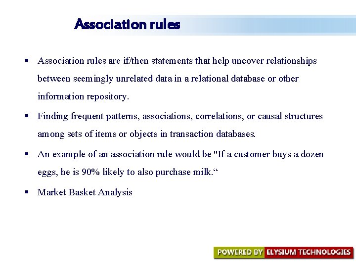Association rules § Association rules are if/then statements that help uncover relationships between seemingly Association rules § Association rules are if/then statements that help uncover relationships between seemingly
