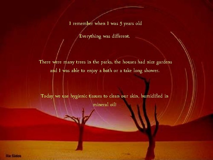 I remember when I was 5 years old Everything was different. There were many I remember when I was 5 years old Everything was different. There were many