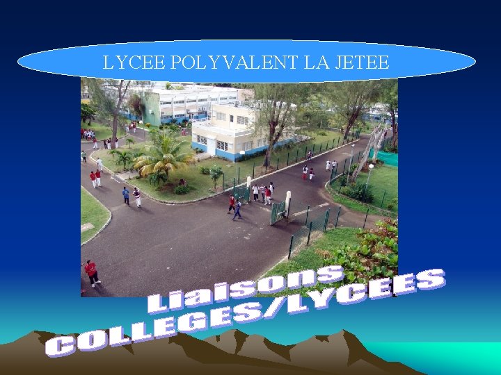LYCEE POLYVALENT LA JETEE LYCEE POLYVALENT LA JETEE