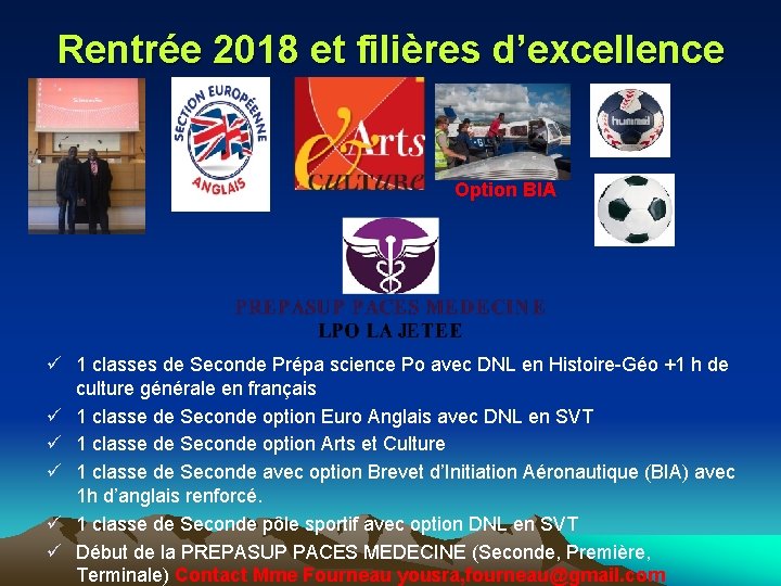 Rentrée 2018 et filières d’excellence Option BIA ü 1 classes de Seconde Prépa science Rentrée 2018 et filières d’excellence Option BIA ü 1 classes de Seconde Prépa science