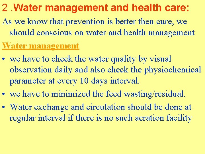 2. Water management and health care: As we know that prevention is better then