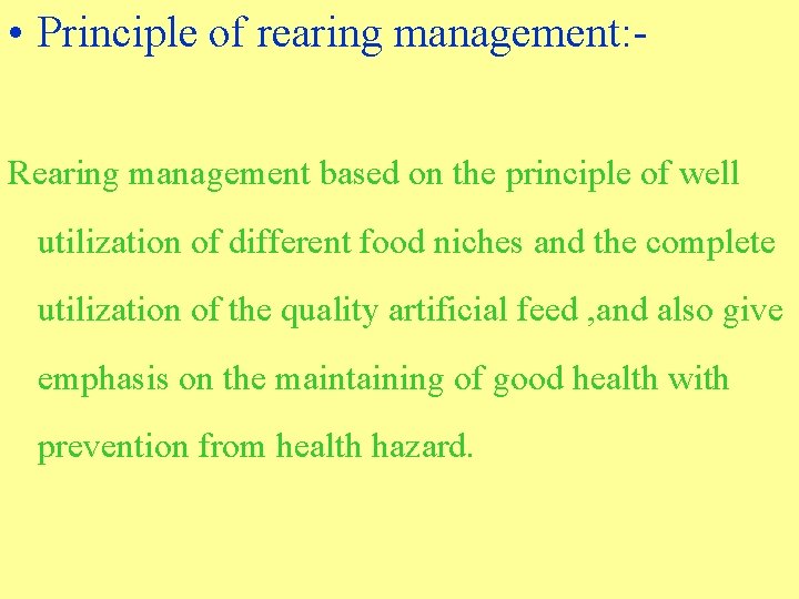  • Principle of rearing management: Rearing management based on the principle of well