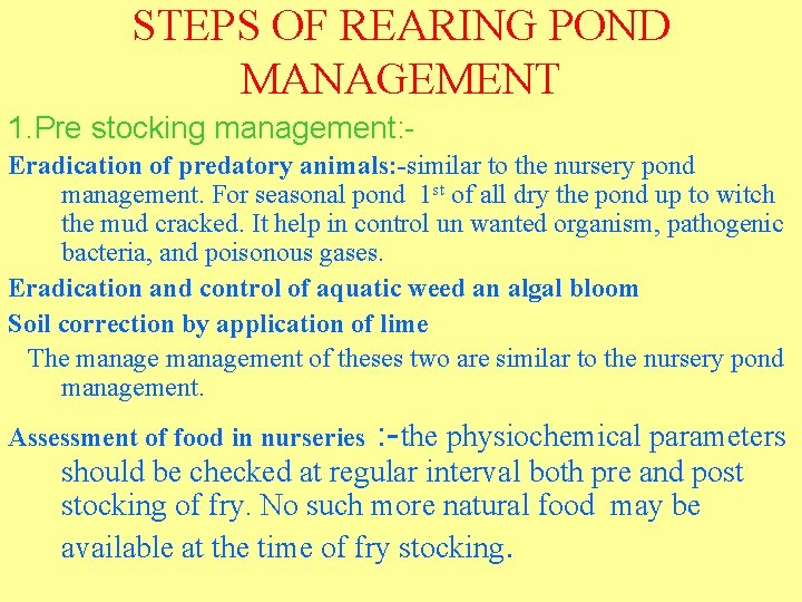 STEPS OF REARING POND MANAGEMENT 1. Pre stocking management: Eradication of predatory animals: -similar