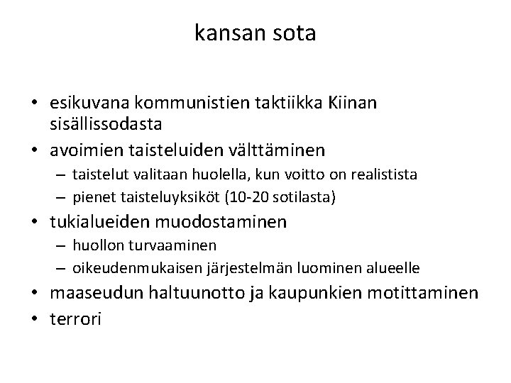 kansan sota • esikuvana kommunistien taktiikka Kiinan sisällissodasta • avoimien taisteluiden välttäminen – taistelut