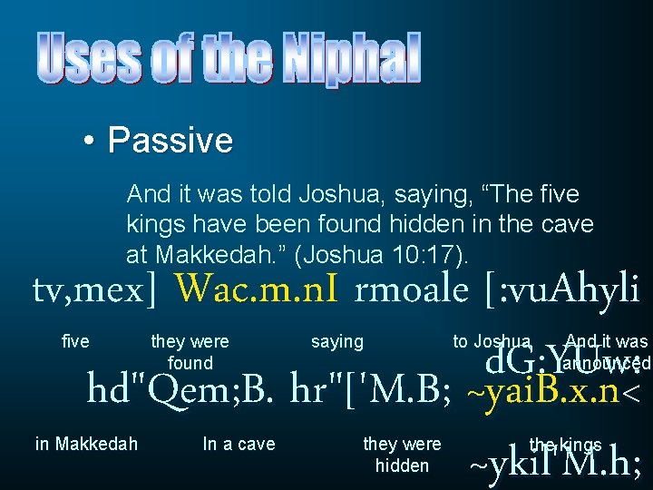  • Passive And it was told Joshua, saying, “The five kings have been