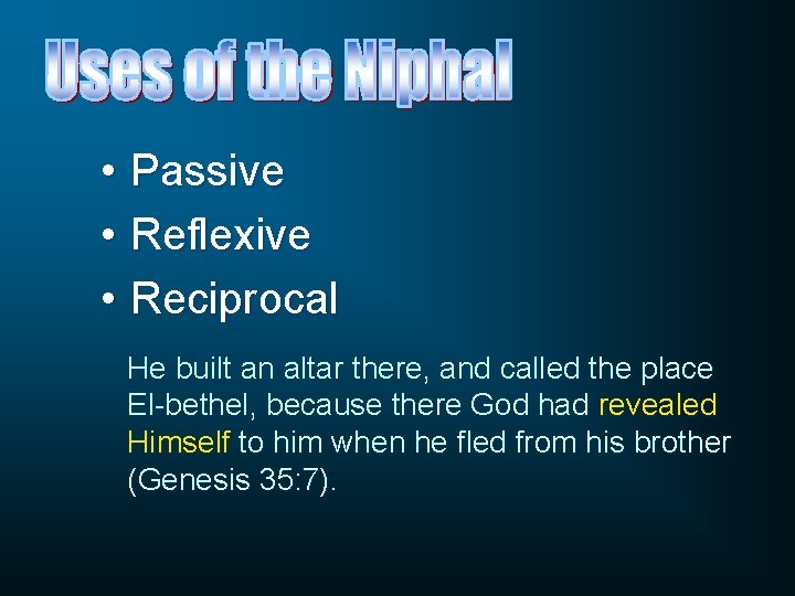 • Passive • Reflexive • Reciprocal He built an altar there, and called • Passive • Reflexive • Reciprocal He built an altar there, and called